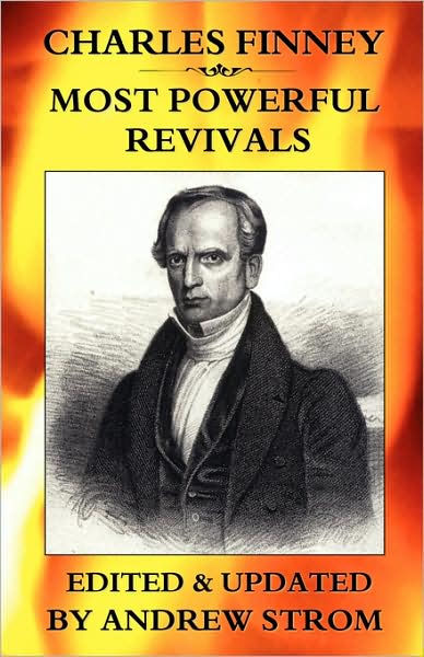 charles finney the great revivalist charles finney the great revivalist