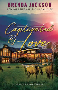 Title: Captivated by Love, Author: Brenda Jackson