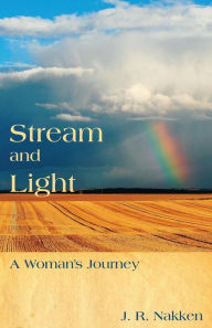 Stream and Light: A Woman's Journey