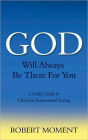 God Will Always Be There For You