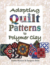 Adapting Quilt Patterns To Polymer Clay