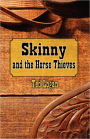 Skinny And The Horse Thieves