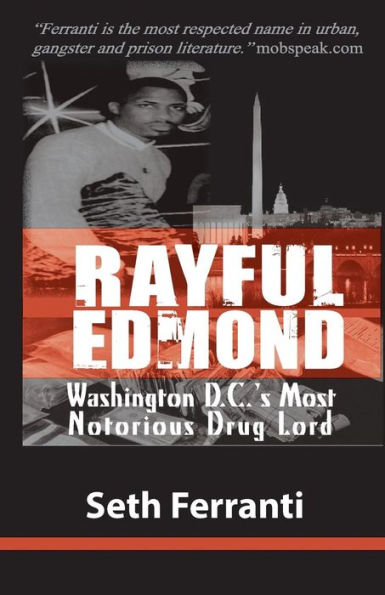 Rayful Edmond: Washington D.C.'s Most Notorious Drug Lord