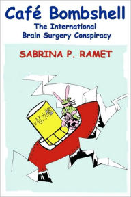 Title: Caf Bombshell: The International Brain Surgery Conspiracy, Author: Sabrina P Ramet