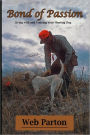 Bond of Passion: Living with and Training Your Hunting Dog