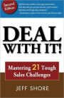 Deal With It! Mastering 21 Tough Sales Challenges