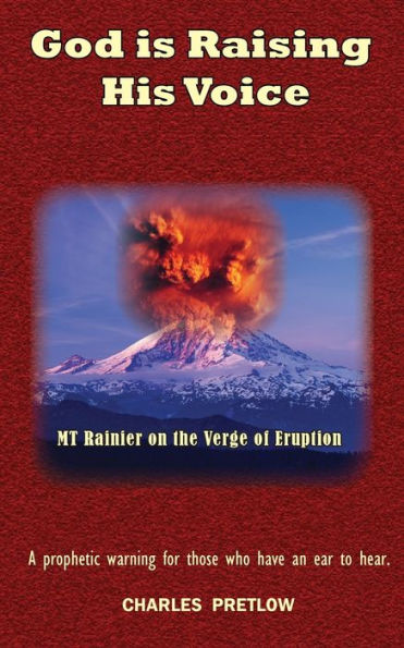 God Is Raising His Voice: MT Rainier on the Verge of Eruption