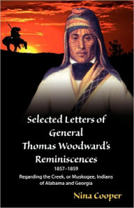 Selected Letters Of General Thomas Woodward's Reminiscences