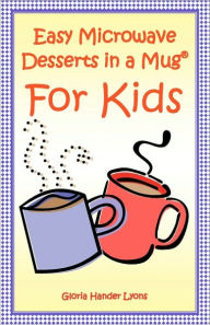 Easy Microwave Desserts In A Mug For Kids