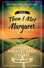 And Then I Met Margaret: Stories of Ordinary Gurus I've Met