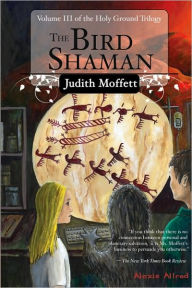 Bird Shaman: Holy Ground Trilogy, Volume 3