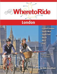 Title: Where to Ride London: Best Biking in City and Suburbs, Author: Nick Woodford