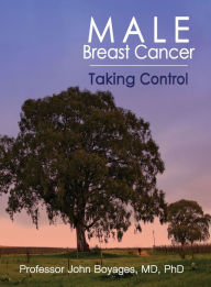 Title: Male Breast Cancer:Taking Control, Author: John Boyages