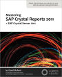 Mastering SAP Crystal Reports 2011: + SAP Crystal Server 2011