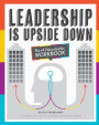 Leadership is Upside Down: i4 Neuroleader Workbook