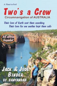 Title: Two's a Crew: Circumnavigation by sail around Australia, Author: Jack Binder