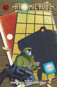 Atomic Robo, Volume 5: Deadly Art of Science