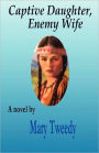 Captive Daughter, Enemy Wife