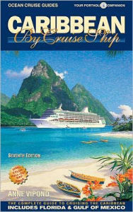 Caribbean by Cruise Ship: The Complete Guide to Cruising the Caribbean - With Giant Pull-Out Map