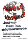 Pendant ton Abscence - Journal pour les Adolescents