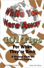 While Your Were Away - 101 Tips For When They'Re Back - A Military Family Reunion Handbook