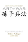 Art of War: Centennial Anthology Edition with Translations by Zieger and Giles