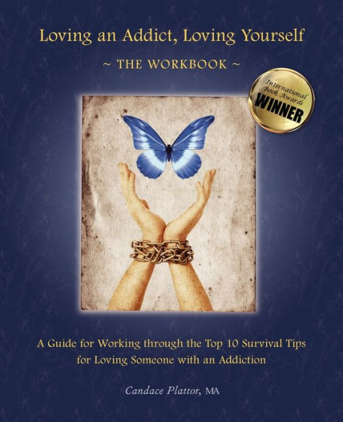 Loving an Addict, Loving Yourself: The Workbook