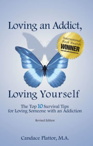 Title: Loving an Addict, Loving Yourself, Author: Candace Plattor