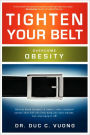 Tighten Your Belt: Gastric Band Surgery: A newer, safer, surgical option that will not only help you lose weight, but also keep it off!