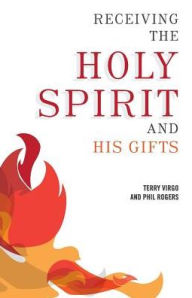 Title: Receiving the Holy Spirit and His Gifts, Author: Terry Virgo