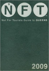 Not for Tourists Guide to Queens 2009