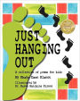 Just Hanging Out, a Collection of Poems for Kids
