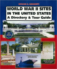 World War II Sites in the United States: A Directory and Tour Guide