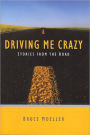 Driving Me Crazy: Stories from the Road