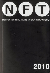 Not for Tourists Guide to San Francisco 2010