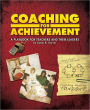 Coaching For Achievement: A Playbook for Teachers and their Leaders