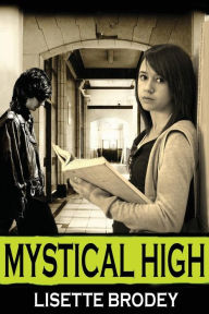 Title: Mystical High, Author: Lisette Brodey