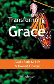 Title: Transforming Grace: God's Path to Life & Inward Change, Author: Jim Johnson