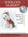 Sherlock McBiskit Shares His Secrets to Good Character and Respect