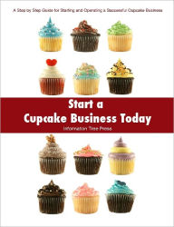 Title: Start a Cupcake Business Today, Author: Paula Spencer