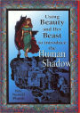 Using Beauty and Her Beast to Introduce the Human Shadow
