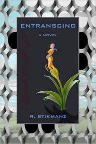 Title: Entranscing, Author: Robert Stikmanz