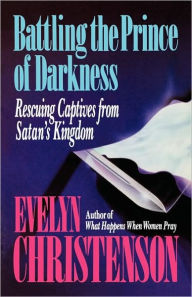 Battling The Prince Of Darkness; Rescuing Captives From Satan's Kingdom