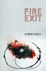 Title: Fire Exit, Author: Robert Kelly