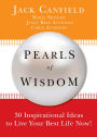 Pearls of Wisdom: 30 Inspirational Ideas to Live Your Best Life Now!