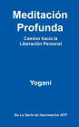 Meditación Profunda - Camino hacia la Liberación Personal