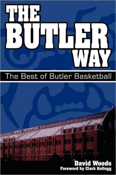 The Butler Way: The Best of Butler Basketball