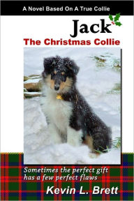 Title: Jack: The Christmas Collie, Author: Kevin L Brett