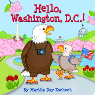 Title: Hello, Washington DC!, Author: Martha Zschock