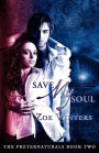 Save My Soul Preternaturals Book 2